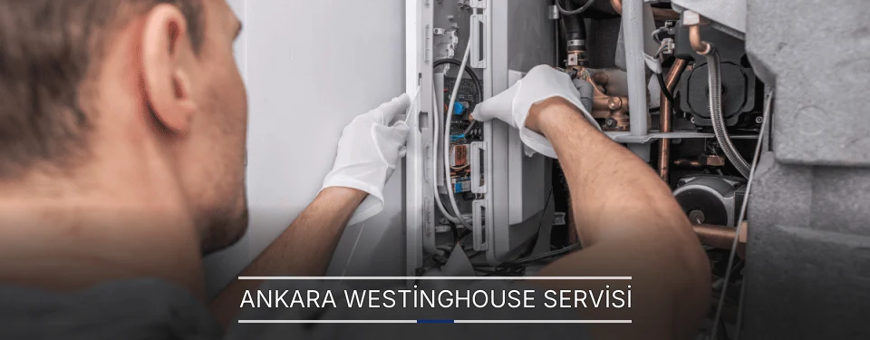 Ankara Westinghouse Servisi