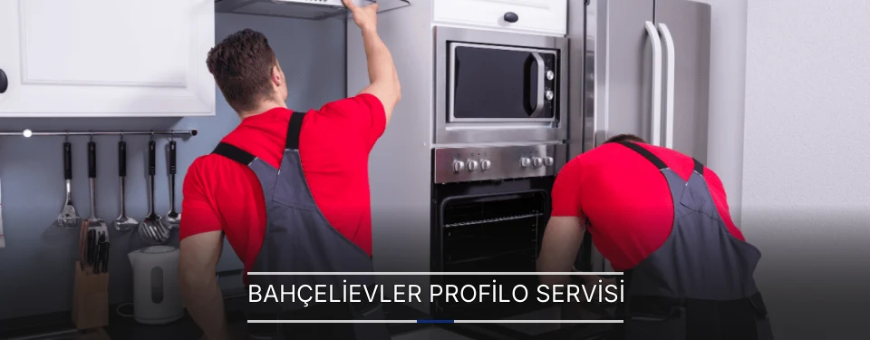 Bahçelievler Profilo Servisi
