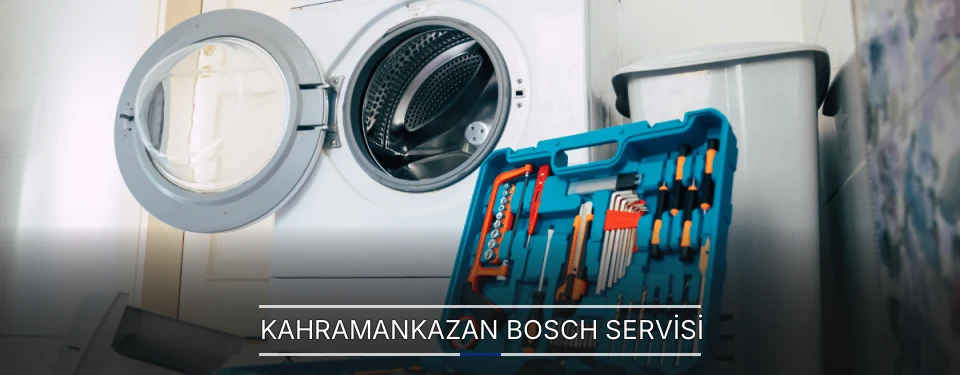 Kahramankazan Bosch Servisi Kahramankazan Bosch Servisi