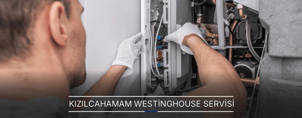 Kızılcahamam Westinghouse Servisi Kızılcahamam Westinghouse Servisi