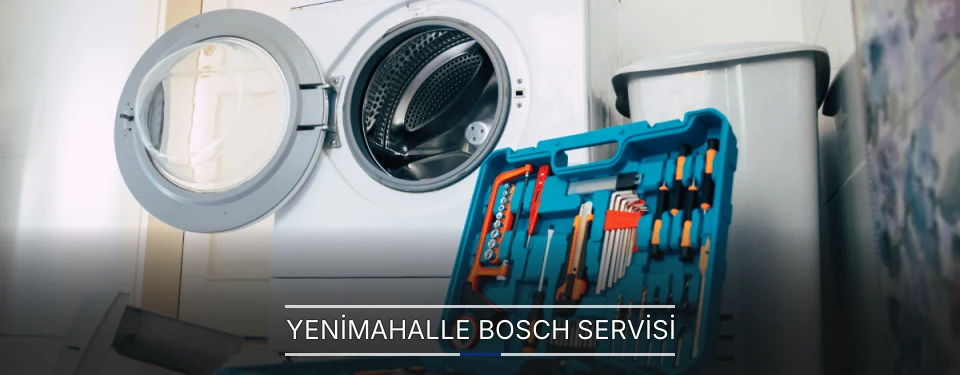 Yenimahalle Bosch Servisi Yenimahalle Bosch Servisi