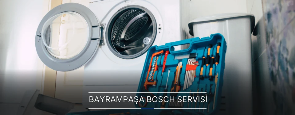 Bayrampaşa Bosch Servisi Bayrampaşa Bosch Servisi